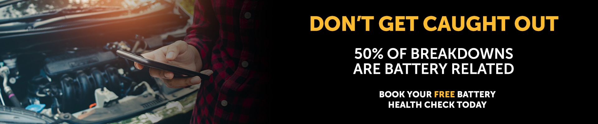 Don't get caught out, book a battery test today!