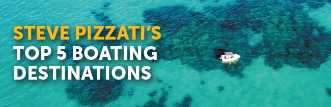 Steve Pizzati's Top Boating Destinations